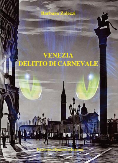 Zolezzi, B: Venezia: delitto di carnevale