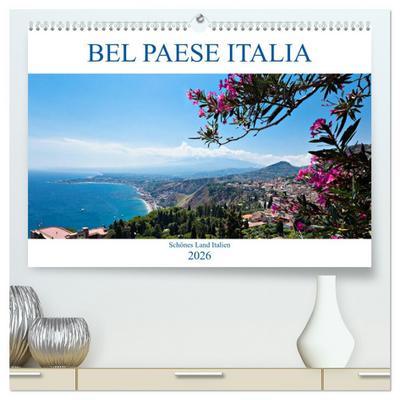 Bel baese Italia - Schönes Land Italien (hochwertiger Premium Wandkalender 2026 DIN A2 quer), Kunstdruck in Hochglanz