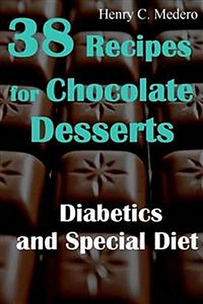 38 Recipes For Chocolate Desserts. Diabetics And Special Diets