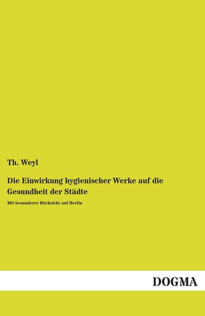 Die Einwirkung hygienischer Werke auf die Gesundheit der Städte