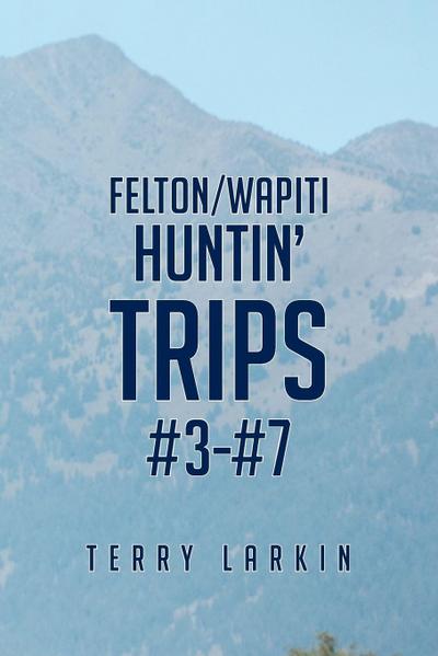 Huntin’ Trips #3-#7