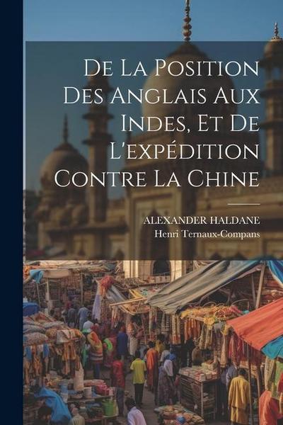 De La Position Des Anglais Aux Indes, Et De L’expédition Contre La Chine