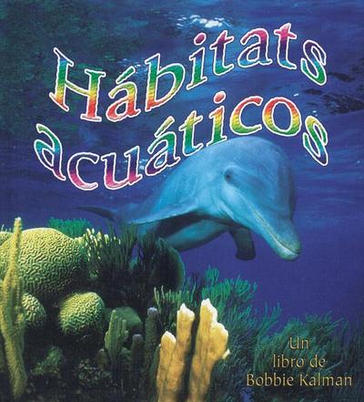 Hábitats Acuáticos (Water Habitats)