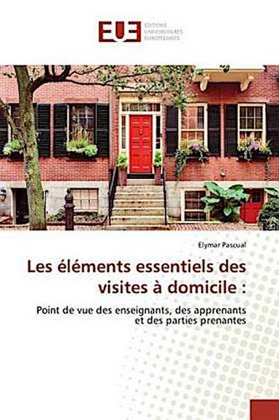 Les éléments essentiels des visites à domicile :