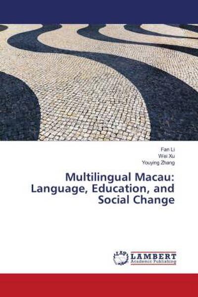 Multilingual Macau: Language, Education, and Social Change