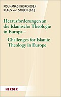 Herausforderungen an die islamische Theologie in Europa - Challenges for Islamic Theology in Europe