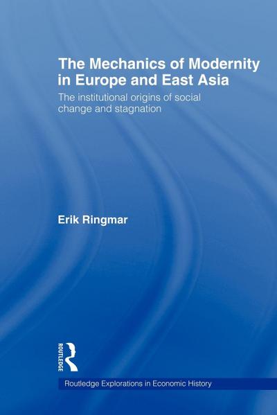 The Mechanics of Modernity in Europe and East Asia