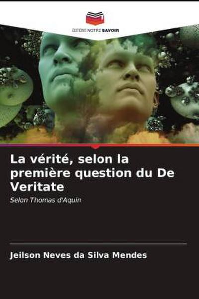 La vérité, selon la première question du De Veritate