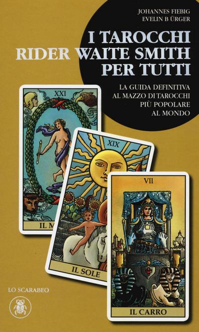 Fiebig, J: I tarocchi Rider Waite Smith per tutti