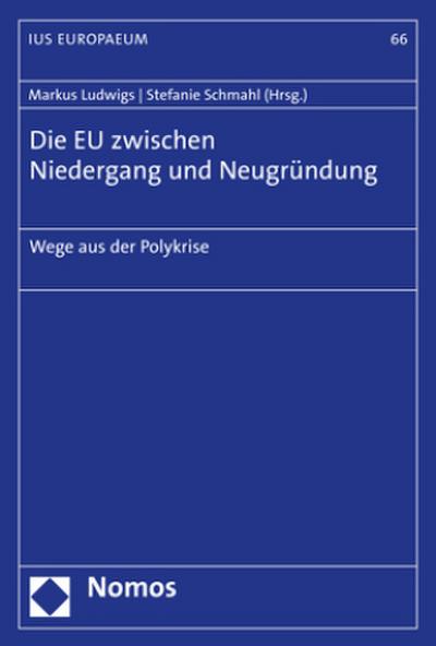 Die EU zwischen Niedergang und Neugründung