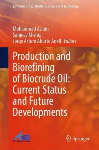 Production and Biorefining of Biocrude Oil: Current Status and Future Developments