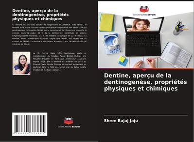 Dentine, aperçu de la dentinogenèse, propriétés physiques et chimiques