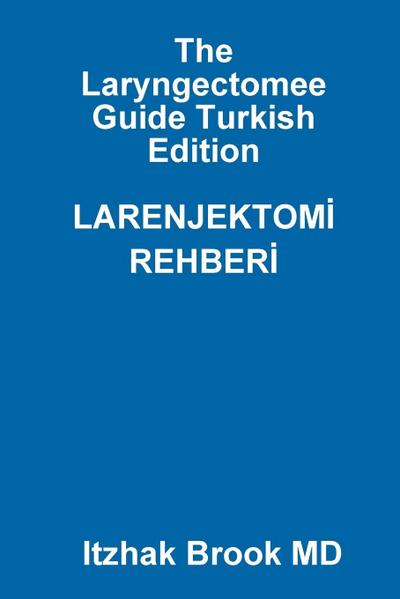 The Laryngectomee Guide Turkish Edition LARENJEKTOM¿  REHBER¿