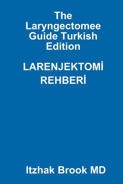 The Laryngectomee Guide Turkish Edition LARENJEKTOM¿  REHBER¿