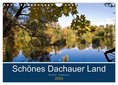 Schönes Dachauer Land (Wandkalender 2024 DIN A4 quer), CALVENDO Monatskalender
