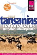Reise Know-How Tansanias Nationalparks mit Safari-Urlaubsplaner: Reiseführer für individuelles Entdecken