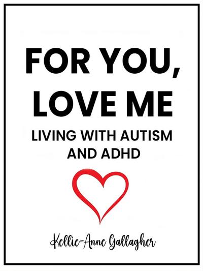 For You, Love Me: Living with Autism and ADHD