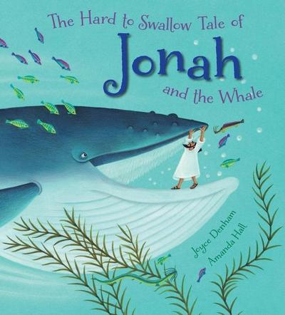 Denham, J: Hard to Swallow Tale of Jonah and the Whale