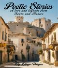 Poetic Stories of Love and Legends from Spain and Mexico