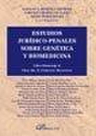 Estudios jurídico-penales sobre genética y biomedicina : libro-homenaje al profesor Dr. D. Ferrando Mantovani