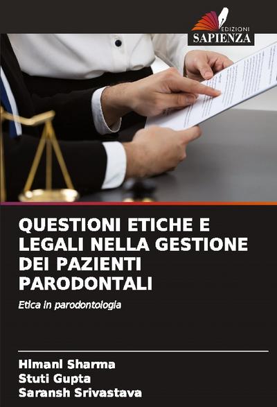 QUESTIONI ETICHE E LEGALI NELLA GESTIONE DEI PAZIENTI PARODONTALI