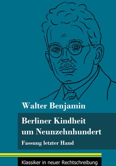 Berliner Kindheit um Neunzehnhundert
