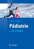 Pädiatrie in 5 Tagen