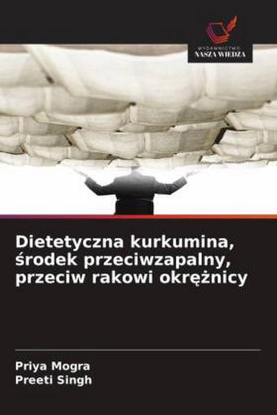 Dietetyczna kurkumina, ¿rodek przeciwzapalny, przeciw rakowi okr¿¿nicy