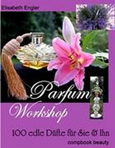 Engler, E: Parfum Workshop