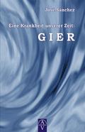 Eine Krankheit unserer Zeit: GIER