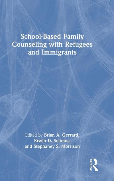 School-Based Family Counseling with Refugees and Immigrants