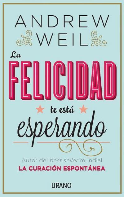 La Felicidad Te Esta Esperando