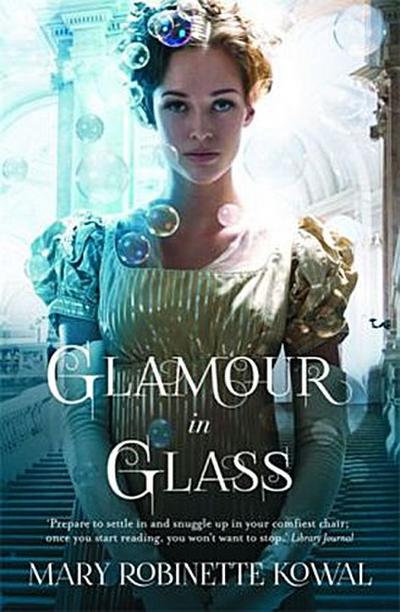 Glamour in Glass (The Glamourist Histories, Band 2)