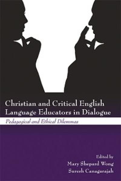 Christian and Critical English Language Educators in Dialogue