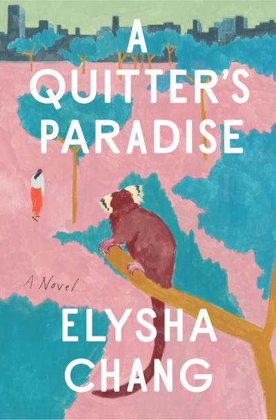 A Quitter’s Paradise: A Novel