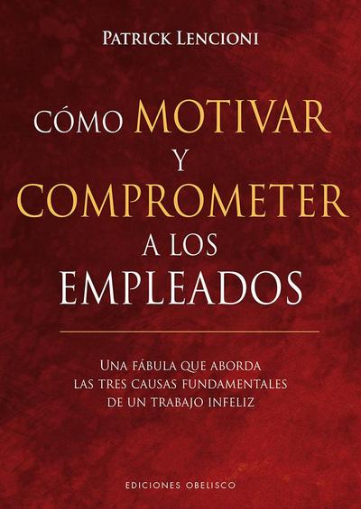 Co?mo Motivar y Comprometer a Los Empleados