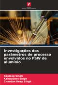 Investigações dos parâmetros de processo envolvidos no FSW de alumínio