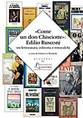 «Come un don Chisciotte»: Edilio Rusconi