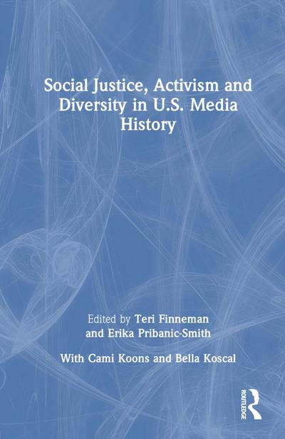 Social Justice, Activism and Diversity in U.S. Media History