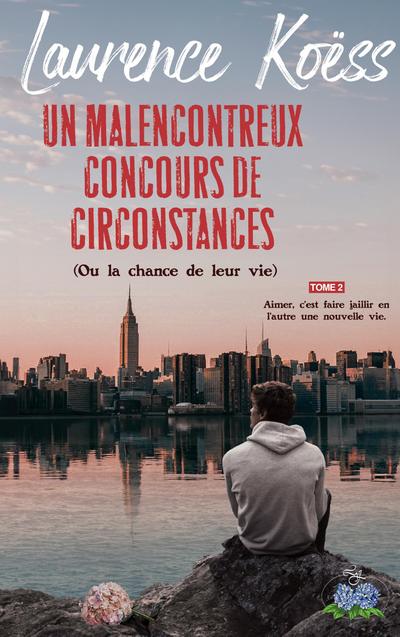 Un malenconcontreux concours de circonstances (ou la chance de leur vie)