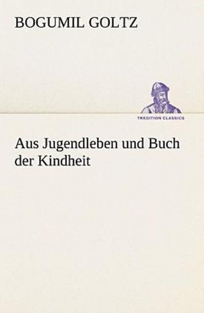 Aus Jugendleben und Buch der Kindheit