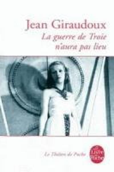 La guerre de Troie n’aura pas lieu