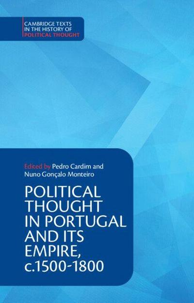 Political Thought in Portugal and its Empire, c.1500-1800