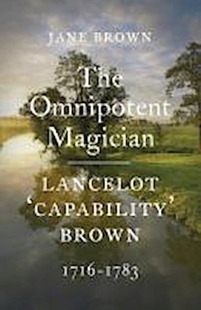 Lancelot ’Capability’ Brown, 1716-1783