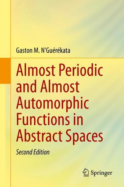 Almost Periodic and Almost Automorphic Functions in Abstract Spaces