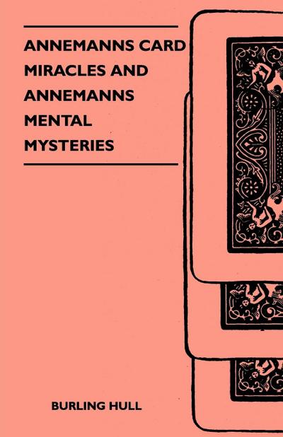 Annemanns Card Miracles And Annemanns Mental Mysteries