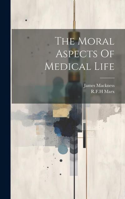 The Moral Aspects Of Medical Life