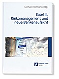 Basel III, Risikomanagement und neue Bankenaufsicht