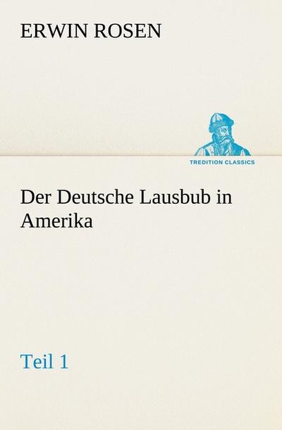 Der Deutsche Lausbub in Amerika - Teil 1