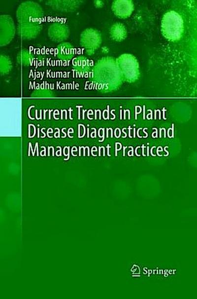 Current Trends in Plant Disease Diagnostics and Management Practices